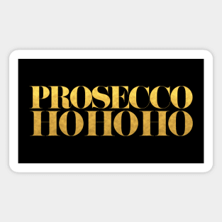 Prosecco Ho Ho Ho Magnet